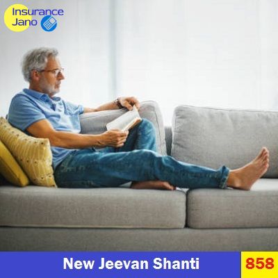New Jeevan Shanti Plan 858